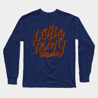 LOBO TOMY the one and only. Old school logo Long Sleeve T-Shirt